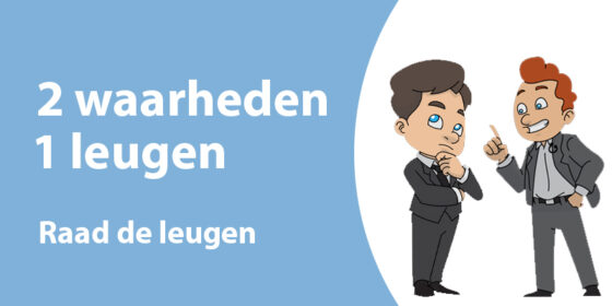 De 140 BESTE voorbeelden voor 2 waarheden 1 leugen!
